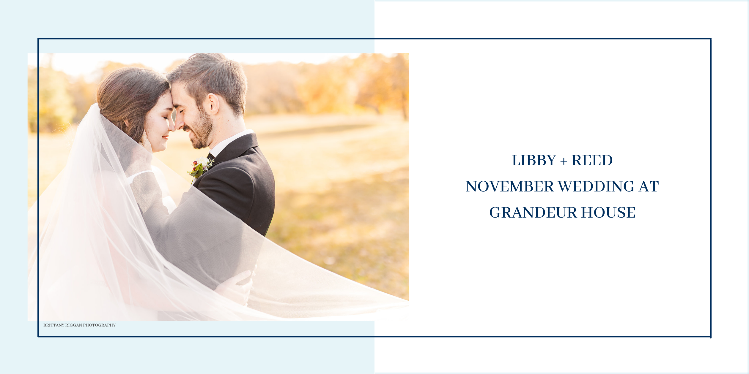 Libby and Reed | November wedding at Grandeur House | Brittany Riggan Photography